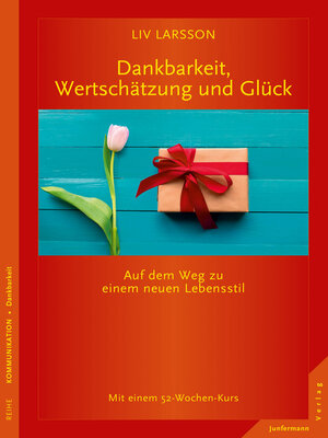 cover image of Dankbarkeit, Wertschätzung und Glück